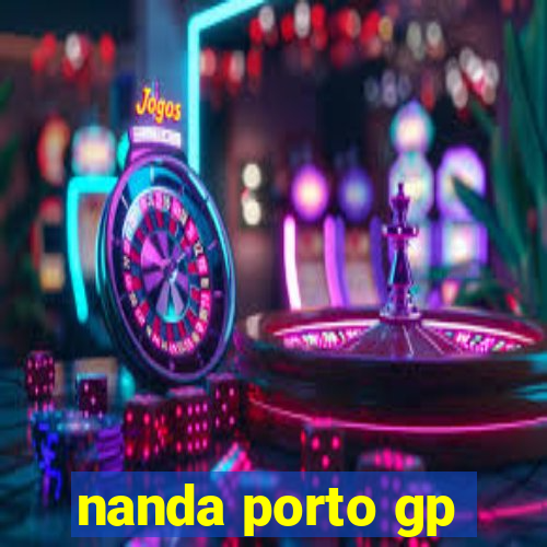 nanda porto gp